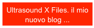 Ultrasound X Files. il mio nuovo blog ...
